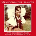 Věra Rozsypalová - Bláhova zpívá české lidové písně z jižních a západních Čech [2011]